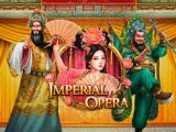 Kupasan Permainan Game Slot Online Imperial Opera dari Play’n go
